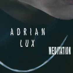 Adrian Lux - Meditation