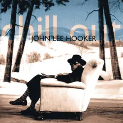 Chill Out - Johnny Lee Hooker