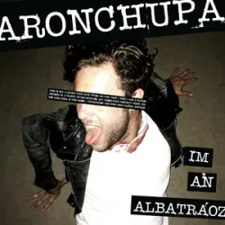 AronChupa & Little Sis Nora - Im An Albatraoz