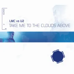Lmc - Take Me To The Clouds Above