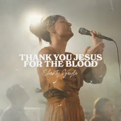 CHARITY GAYLE - THANK YOU JESUS FOR THE BLOOD