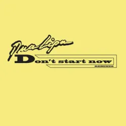 Don‘t Start Now - Dua Lipa