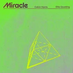 CALVIN HARRIS Feat ELLIE GOULDING - MIRACLE