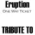 One Way Ticket - Eruption