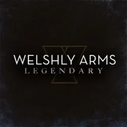WELSHLY ARMS - LEGENDARY
