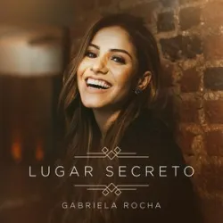 Gabriela Rocha - Lugar Secreto