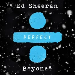Ed Sheeran & Beyonce - Perfect