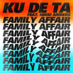 Ku De Ta & Nikki Ambers - Family Affair (by Mary J Blige)