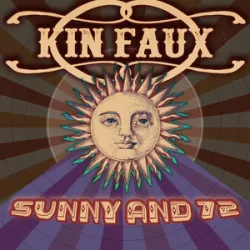 KIn Faux - Sunny And 72