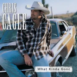 What Kinda Gone - Chris Cagle
