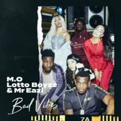 MO Lotto Boyzz & Mr Eazi - Bad Vibe