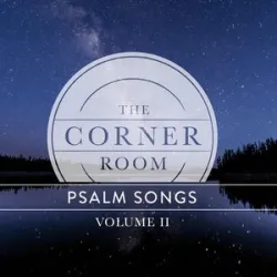 The Corner Room - Psalm 46