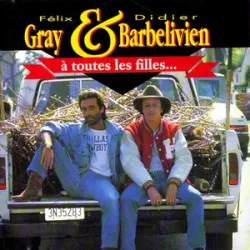 Félix Gray & Didier Barbelivien - À Toutes Les Filles
