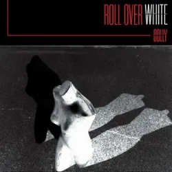 Roll Over White - Dolly