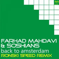 Farhad Mahdavi & Soshians - Back To Amsterdam (Ronski Speed Remix)