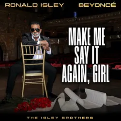 Make Me Say It Again - Isley Brothers / Beyonce