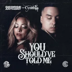 George Anthony Feat Cynthia - You Shouldve Told Me (Radio Mix)
