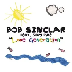 BOB SINCLAR  GARY PINE - Love Generation