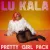 LU KALA - Pretty Girl Era
