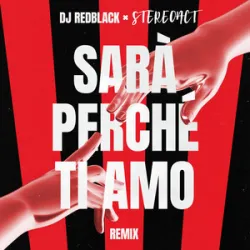 DJ Redblack - Sarà Perché Ti Amo (Stereoact Remix)