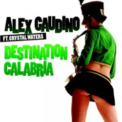 Alex Gaudino - Destination Calabria (Feat Crystal Waters)