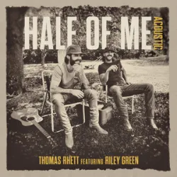 Thomas Rhett / Riley Green - Half Of Me
