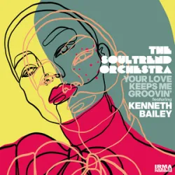 THE SOULTREND ORCHESTRA - YOUR LOVE KEEPS ME GROOVIN