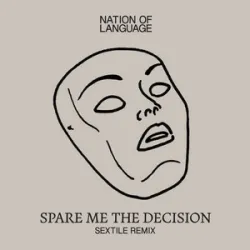 Nation Of Language - Spare Me The Decision