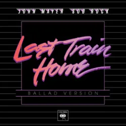 John Mayer - Last Train Home
