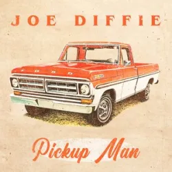 JOE DIFFIE - PICKUP MAN
