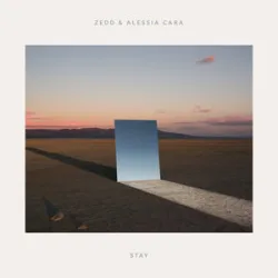 Stay - Zedd And Alessia Cara