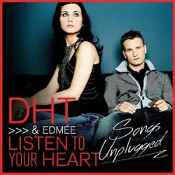 DHT FEAT EDMÉE - Listen To Your Heart