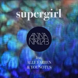 anna Naklab Ft Alle Farben & Younotus - Supergirl