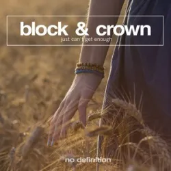 Block & Crown - Just Cant Get Enough