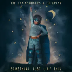 Chainsmokers - Something Just LikeThis (Feat Coldplay)