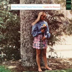 Jackie DeShannon - What The World Needs Now