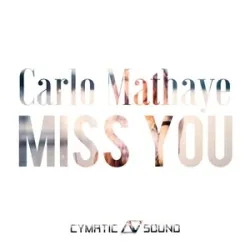 Carlo Mathaye - Miss You (Original Mix)