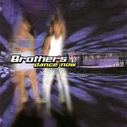 Brothers - Dance Now