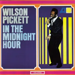 Wilson Pickett - In The Midnight Hour (1965)