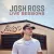 Josh Ross - First Taste Of Gone