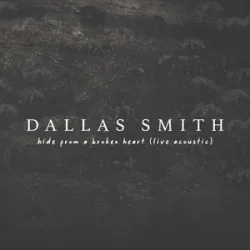 Hide From A Broken Heart - Dallas Smith