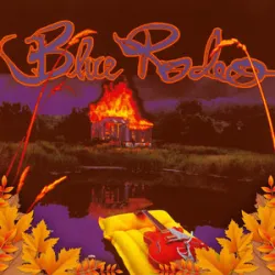 BLUE RODEO - HASNT HIT ME YET
