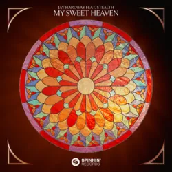 Jay Hardway - My Sweet Heaven (feat Stealth)