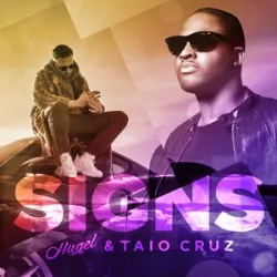 HUGEL &TAIO CRUZ - SIGNS