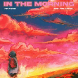 Imanbek - In The Morning (ft Trevor Daniel)
