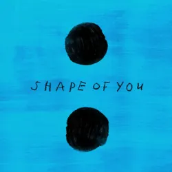 Ed Sheeran - Shape Of You (Feat Sia)