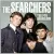 SEARCHERS - WHEN YOU WALK IN THE ROOM