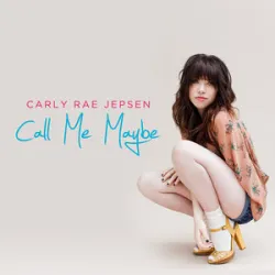 - CALL ME MAYBE-CARLY RAE JEPSEN~