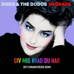 Dodo & The Dodos - Giv Mig Hvad Du Har