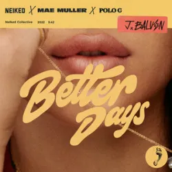 Neiked X Mae Muller X Polo G - Better Days